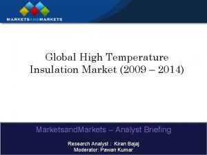 Global High Temperature Insulation Market 2009 2014 Marketsand