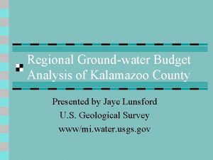 Regional Groundwater Budget Analysis of Kalamazoo County Presented