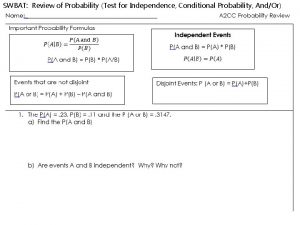 SWBAT Review of Probability Test for Independence Conditional