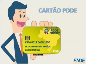 CARTO PDDE Ministrio da Educao PDDE PROGRAMA DINHEIRO