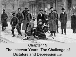 Chapter 19 The Interwar Years The Challenge of