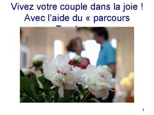 Vivez votre couple dans la joie Avec laide