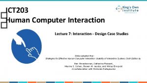 ICT 203 Human Computer Interaction Lecture 7 Interaction