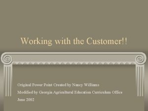 Working with the Customer Original Power Point Created