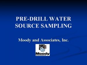 PREDRILL WATER SOURCE SAMPLING Moody and Associates Inc