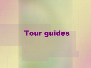 Tour guides Coverage of Presentation Tour Guide Tour
