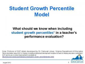 Student Growth Percentile Model What should we know