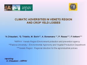 CLIMATIC ADVERSITIES IN VENETO REGION AND CROP YELD