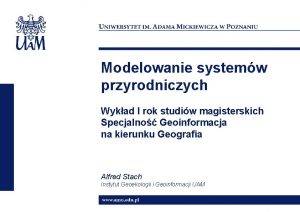 Modelowanie systemw przyrodniczych Wykad I rok studiw magisterskich