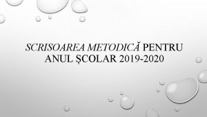 SCRISOAREA METODIC PENTRU ANUL COLAR 2019 2020 CURRICULUMUL