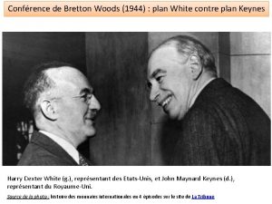 Confrence de Bretton Woods 1944 plan White contre