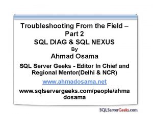 Troubleshooting From the Field Part 2 SQL DIAG