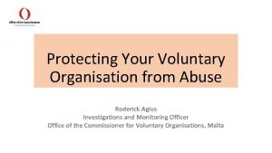 Protecting Your Voluntary Organisation from Abuse Roderick Agius