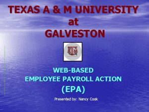 TEXAS A M UNIVERSITY at GALVESTON WEBBASED EMPLOYEE