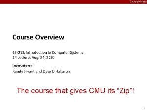 Carnegie Mellon Course Overview 15 213 Introduction to