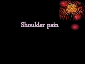 Shoulder pain EPIDEMIOLOGY Prevalence in General Population 70