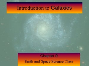 Introduction to Galaxies Chapter 9 Earth and Space