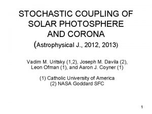 STOCHASTIC COUPLING OF SOLAR PHOTOSPHERE AND CORONA Astrophysical
