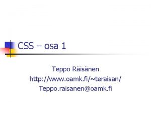 CSS osa 1 Teppo Risnen http www oamk