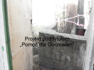 Projekt pod tytuem Pomoc dla Gorzowian Sposoby pomocy