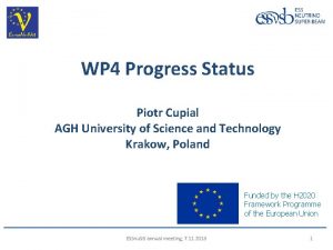 WP 4 Progress Status Piotr Cupial AGH University