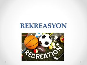 REKREASYON Rekreasyon Latince kkenlidir RECREATO kelimesinden gelmektedir Yenileme
