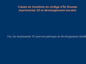 Classe de troisime du collge dle Rousse Imprimantes