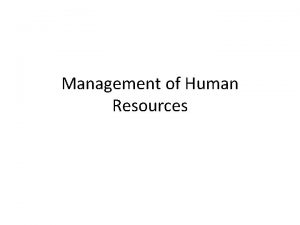 Management of Human Resources Human Resource Mgmt KEY