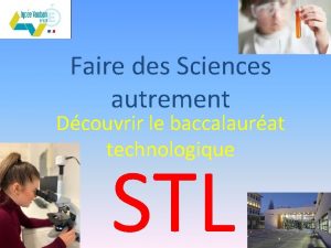 Faire des Sciences autrement Dcouvrir le baccalaurat technologique