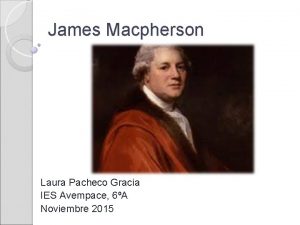 James Macpherson Laura Pacheco Gracia IES Avempace 6A