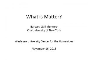 What is Matter Barbara Gail Montero City University