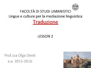 FACOLT DI STUDI UMANISTICI Lingue e culture per