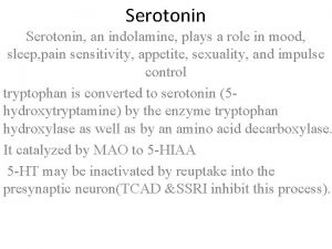 Serotonin an indolamine plays a role in mood