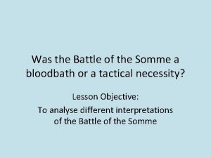 Was the Battle of the Somme a bloodbath