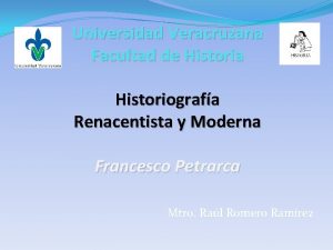 Universidad Veracruzana Facultad de Historia Historiografa Renacentista y