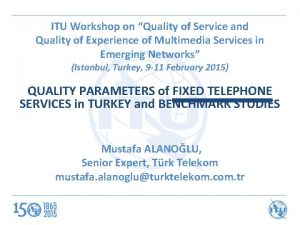 ITU Workshop on Quality of Service and Quality