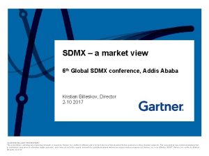 SDMX a market view 6 th Global SDMX