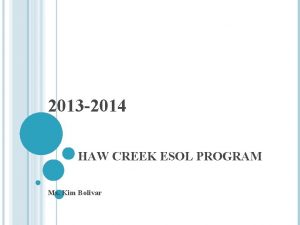 2013 2014 HAW CREEK ESOL PROGRAM Ms Kim