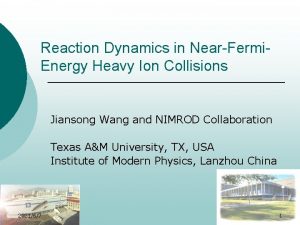Reaction Dynamics in NearFermi Energy Heavy Ion Collisions