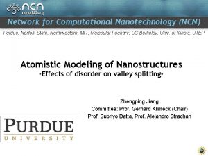 Network for Computational Nanotechnology NCN Purdue Norfolk State