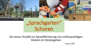 Sprachgarten Schoren Ein neues Projekt zur Sprachfrderung von