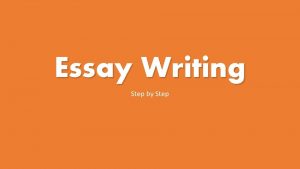 Essay Writing Step by Step Topic Choosing a