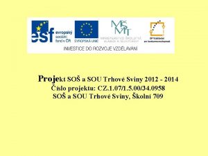 Projekt SO a SOU Trhov Sviny 2012 2014