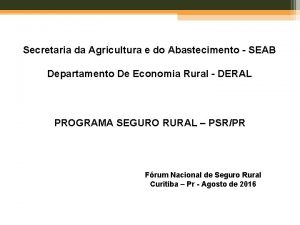 Secretaria da Agricultura e do Abastecimento SEAB Departamento