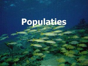 Populaties Populatieecologie Populatie Groep van individuen van eenzelfde