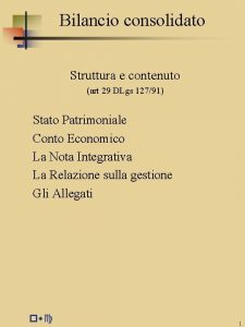 Bilancio consolidato Struttura e contenuto art 29 DLgs