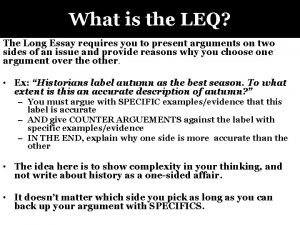 What is the LEQ The Long Essay requires
