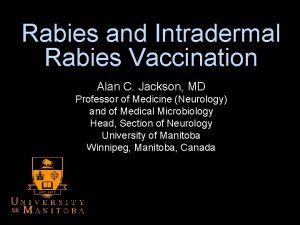 Rabies and Intradermal Rabies Vaccination Alan C Jackson