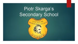 Piotr Skargas Secondary School Zuzanna Durka attends Biology