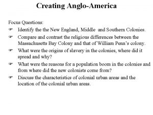 Creating AngloAmerica Focus Questions Identify the New England